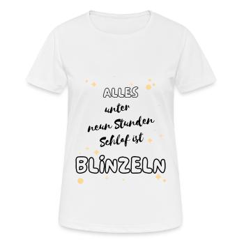 Alles unter neun Stunden schlaf ist Blinzeln - Frauen T-Shirt atmungsaktiv - Weiß - Vorne - AI Model Female 172 dark (172cm)