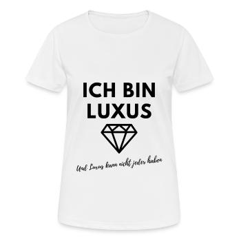 Ich bin Luxus - erausstechen etwas besseres sein! - Frauen T-Shirt atmungsaktiv - Weiß - Vorne - AI Model Female 172 dark (172cm)