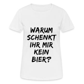 Warum schenk ihr mir kein Bier? Bierliebe Alkohol - Frauen T-Shirt atmungsaktiv - Weiß - Vorne - AI Model Female 172 dark (172cm)