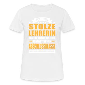Ich Bin Stolze Lehrerin Abschied Abschlussklasse - Frauen T-Shirt atmungsaktiv - Weiß - Vorne - AI Model Female 172 dark (172cm)
