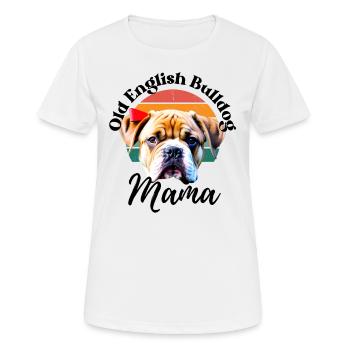 OLD ENGLISH BULLDOG MAMA - Chien Chiens Bouledogue - T-shirt respirant Femme - blanc - Devant - AI Model Female 172 dark (172cm)
