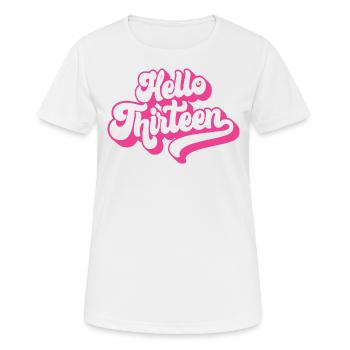 Geschenk zum 13. Geburtstag, Hallo Dreizehn, 13 Jahre - Frauen T-Shirt atmungsaktiv - Weiß - Vorne - AI Model Female 172 dark (172cm)