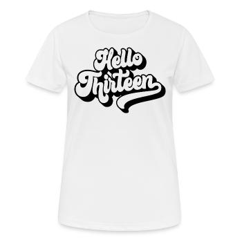 Geschenk zum 13. Geburtstag, Hallo Dreizehn, 13 Jahre - Frauen T-Shirt atmungsaktiv - Weiß - Vorne - AI Model Female 172 dark (172cm)