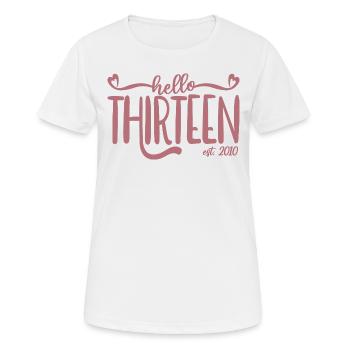 13th Birthday Girls 13 Hello Thirteen Est. 2010 - Women's Breathable T-Shirt - white - Front - AI Model Female 172 dark (172cm)