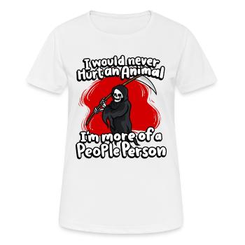 Ich Würde Nie Ein Tier Verletzen, Ich Bin Eher - Frauen T-Shirt atmungsaktiv - Weiß - Vorne - AI Model Female 172 dark (172cm)