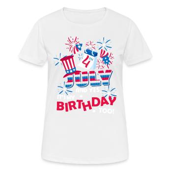 Es Ist Der 4. Juli Und Ja, Ich Habe Geburtstag. - Frauen T-Shirt atmungsaktiv - Weiß - Vorne - AI Model Female 172 dark (172cm)