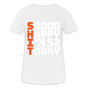 soooo happy i'm 52 Lustig 52. Geburtstag 52 - Frauen T-Shirt atmungsaktiv - Weiß - Vorne - AI Model Female 172 dark (172cm)