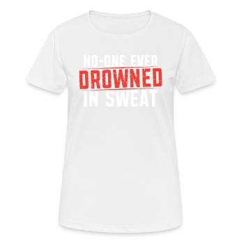 No one has ever drowned in sweat Runner - Women's Breathable T-Shirt - white - Front - AI Model Female 172 dark (172cm)