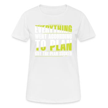 Alles Lief Nach Plan, Aber Plan Ist Scheiße - Frauen T-Shirt atmungsaktiv - Weiß - Vorne - AI Model Female 172 dark (172cm)
