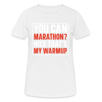 Du Kannst Marathon? Nice That's My Warmup Runner - Frauen T-Shirt atmungsaktiv - Weiß - Vorne - AI Model Female 172 dark (172cm)
