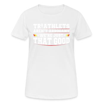 Triathleten Sind Nicht Arrogant Triathlon - Frauen T-Shirt atmungsaktiv - Weiß - Vorne - AI Model Female 172 dark (172cm)