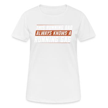Running Dad Running Gag | | de vêtements de course - T-shirt respirant Femme - blanc - Devant - AI Model Female 172 dark (172cm)