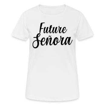 Future Señora Engagement Bridal Shower Wedding - Women's Breathable T-Shirt - white - Front - AI Model Female 172 dark (172cm)