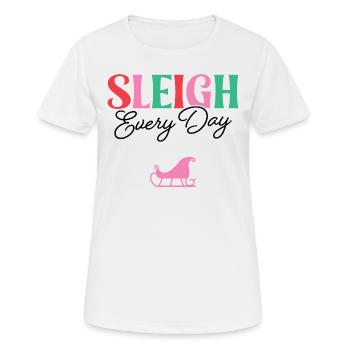 Sleigh Every Day - Women's Breathable T-Shirt - white - Front - AI Model Female 172 dark (172cm)