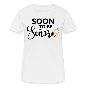 Soon To Be Señora Engagement Bridal Shower Wedding - Women's Breathable T-Shirt - white - Front - AI Model Female 172 dark (172cm)
