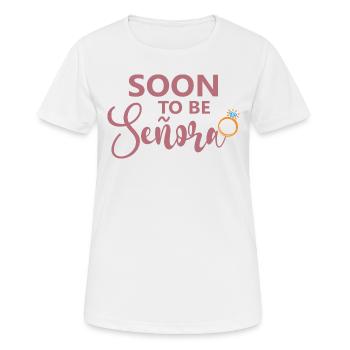 Soon To Be Señora Engagement Bridal Shower Wedding - Women's Breathable T-Shirt - white - Front - AI Model Female 172 dark (172cm)