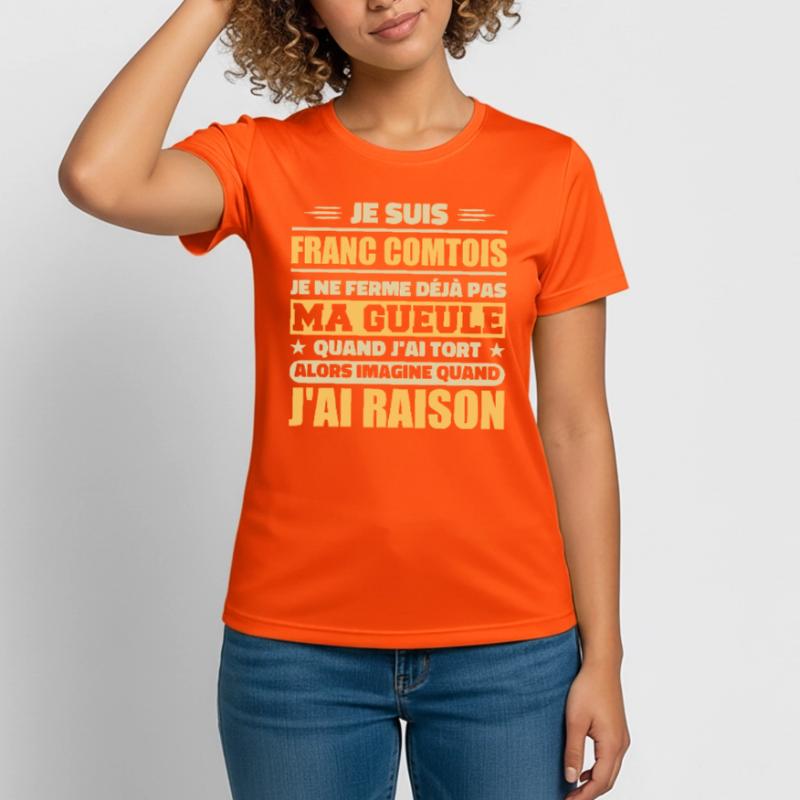 Franc comtois je ferme pas ma gueule franche comté T-shirt respirant Femme