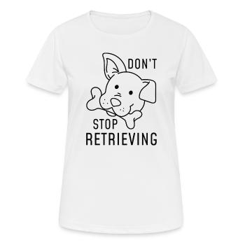 N’arrêtez pas de récupérer - T-shirt respirant Femme - blanc - Devant - AI Model Female 172 dark (172cm)
