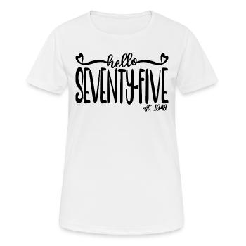 75th Birthday Women Hello Seventy-Five Est. 1948 - Women's Breathable T-Shirt - white - Front - AI Model Female 172 dark (172cm)
