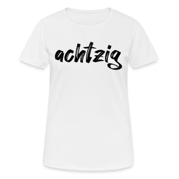 Achtzig Schriftzug 80 - Frauen T-Shirt atmungsaktiv - Weiß - Vorne - AI Model Female 172 dark (172cm)