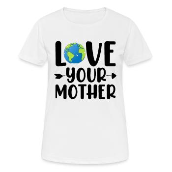 Liebe deine Mutter Tag der Erde Ökologe Lustige Mutter - Frauen T-Shirt atmungsaktiv - Weiß - Vorne - AI Model Female 172 dark (172cm)
