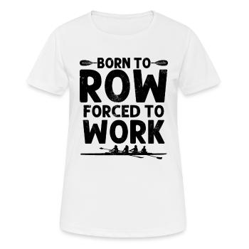 Né pour ramer Barreur Bateau Course Drôle Aviron Rames - T-shirt respirant Femme - blanc - Devant - AI Model Female 172 dark (172cm)