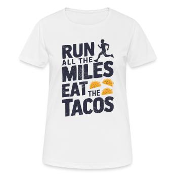 Lauf Alle Kilometer Iss Alle Tacos Lustiger Läufer - Frauen T-Shirt atmungsaktiv - Weiß - Vorne - AI Model Female 172 dark (172cm)