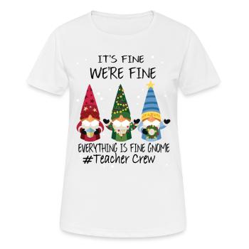 It's Fine We're Fine Everything Is Fine Gnome - Women's Breathable T-Shirt - white - Front - AI Model Female 172 dark (172cm)