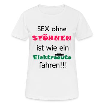 Sex ohne Stöhnen ist Elektroauto fahren Provokant - Frauen T-Shirt atmungsaktiv - Weiß - Vorne - AI Model Female 172 dark (172cm)
