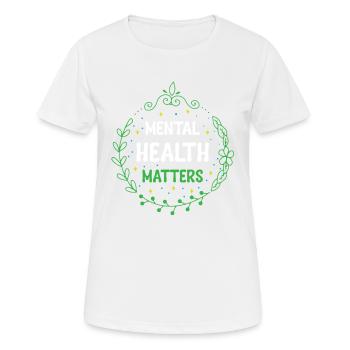 Santé mentale, santé mentale - T-shirt respirant Femme - blanc - Devant - AI Model Female 172 dark (172cm)