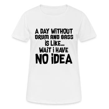 Drum And Bass Musik Ein Tage Ohne DnB - Frauen T-Shirt atmungsaktiv - Weiß - Vorne - AI Model Female 172 dark (172cm)
