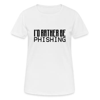 Drôle de hacker Je préférerais être à phishing hacker - T-shirt respirant Femme - blanc - Devant - AI Model Female 172 dark (172cm)