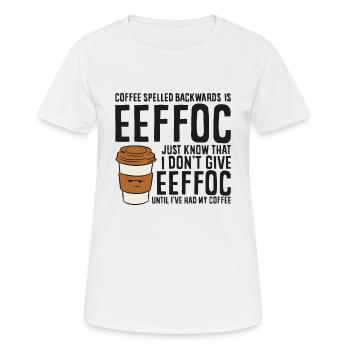 Coffee Spelled Backwards Is Eeffoc Just Know That - Women's Breathable T-Shirt - white - Front - AI Model Female 172 dark (172cm)