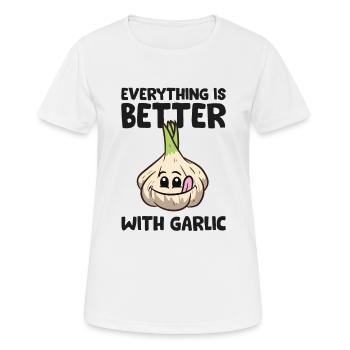 Knoblauchliebhaber Alles ist besser mit Knoblauch - Frauen T-Shirt atmungsaktiv - Weiß - Vorne - AI Model Female 172 dark (172cm)