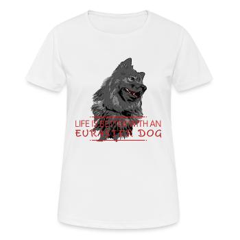 Life is better with Eurasier dog - Women's Breathable T-Shirt - white - Front - AI Model Female 172 dark (172cm)