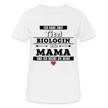 Ich habe zwei Titel Biologin und Mama - Frauen T-Shirt atmungsaktiv - Weiß - Vorne - AI Model Female 172 dark (172cm)