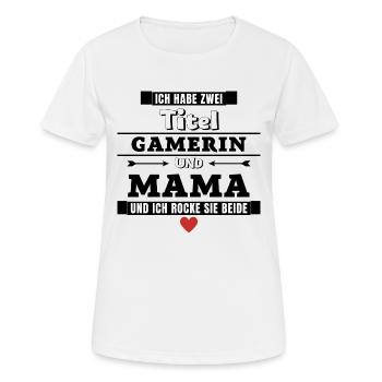 Ich habe zwei Titel Gamerin und Mama - Frauen T-Shirt atmungsaktiv - Weiß - Vorne - AI Model Female 172 dark (172cm)