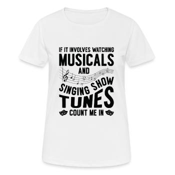 Musical Singen Musikliebhaber Beobachten Broadway - Frauen T-Shirt atmungsaktiv - Weiß - Vorne - AI Model Female 172 dark (172cm)