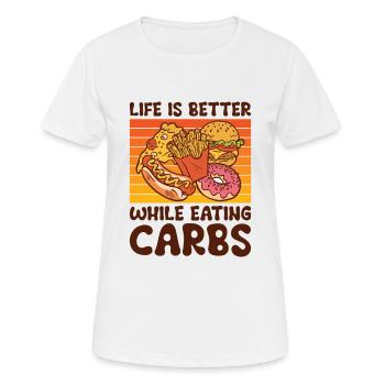 Kohlenhydrate Fast Food Leben Foodie Essen - Frauen T-Shirt atmungsaktiv - Weiß - Vorne - AI Model Female 172 dark (172cm)