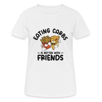 Kohlenhydrate Fast Food Freundschaft Foodie Essen - Frauen T-Shirt atmungsaktiv - Weiß - Vorne - AI Model Female 172 dark (172cm)