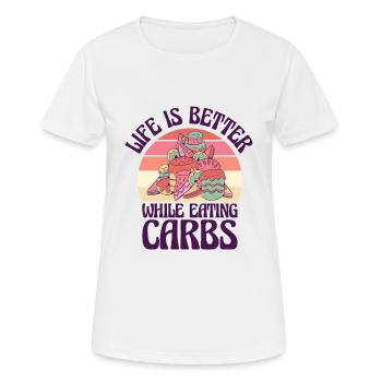 Kohlenhydrate Fast Food Leben Foodie Essen - Frauen T-Shirt atmungsaktiv - Weiß - Vorne - AI Model Female 172 dark (172cm)
