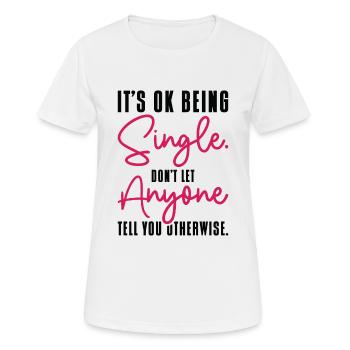 Single Status Independent Relationship Single - Women's Breathable T-Shirt - white - Front - AI Model Female 172 dark (172cm)