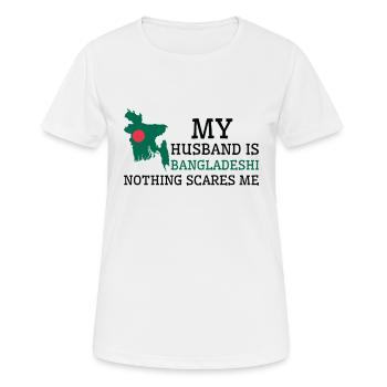 Nothing Scares Me Bangladeshi Husband Bangladesh - Women's Breathable T-Shirt - white - Front - AI Model Female 172 dark (172cm)