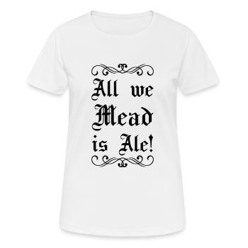 Renaissance-Festival Ren Fair Faire Medieval Mead - Frauen T-Shirt atmungsaktiv - Weiß - Vorne - AI Model Female 172 dark (172cm)