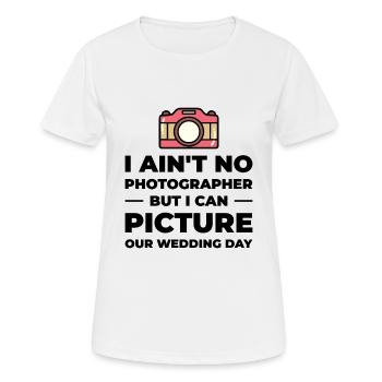 Paar Kamera Romantik Hochzeitstag Pick Up Lines - Frauen T-Shirt atmungsaktiv - Weiß - Vorne - AI Model Female 172 dark (172cm)