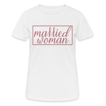 Married Woman For Bridal Shower Wedding Honeymoon - Women's Breathable T-Shirt - white - Front - AI Model Female 172 dark (172cm)