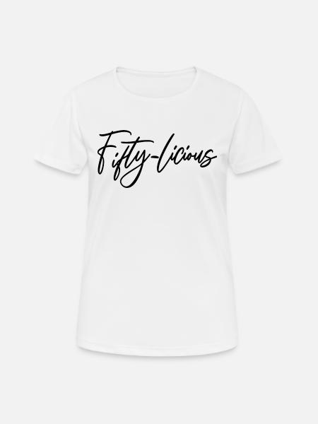 Fifty-Licious Funny 50th Birthday Party Men Women - Women's Breathable T-Shirt - white