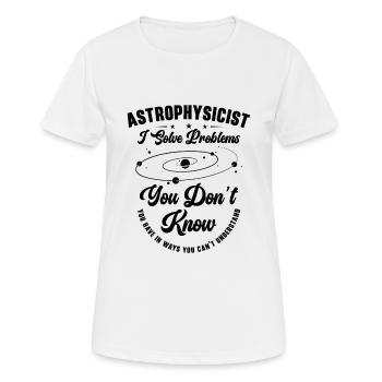 Astrophysicien Je résous des problèmes Drôle - T-shirt respirant Femme - blanc - Devant - AI Model Female 172 dark (172cm)