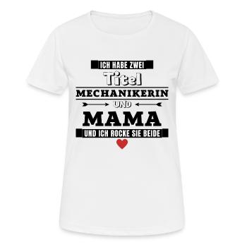 Ich habe zwei Titel Mechanikerin und Mama - Frauen T-Shirt atmungsaktiv - Weiß - Vorne - AI Model Female 172 dark (172cm)