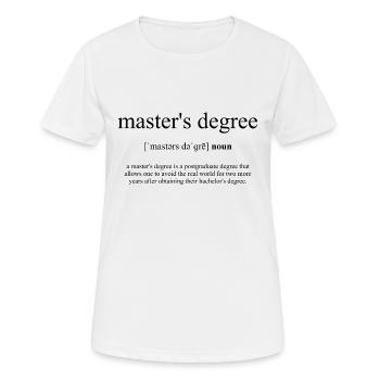 Master's Degree (Magistergrad) Definition Dictiona - Frauen T-Shirt atmungsaktiv - Weiß - Vorne - AI Model Female 172 dark (172cm)